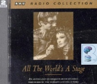 All The World's A Stage written by William Shakespeare performed by Laurence Olivier, Paul Scofield, Peggy Ashcroft, Vivien Leigh, Richard Burton, Ralph Richardson, Venessa Redgrave,  Derek Jacobi, Robert Stephens and John Guilgud on CD (Abridged)